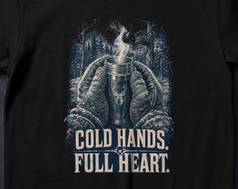 Cold Hands Full Heart - Hunting T-Shirt - Winter Deer Hunter Coffee Graphic Tee