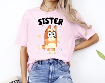 Bluey Sister T-shirt, Funny Sister Bluey Birthday Shirt, Bluey Sister Shirt, Bluey Chilli Shirt, Sister Bluey Gift, Sister Bluey Gift