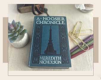 1912 A Hoosier Chronicle by Meredith Nicholson | Vintage Indiana Novel | Decorative Antique Blue Cloth Book
