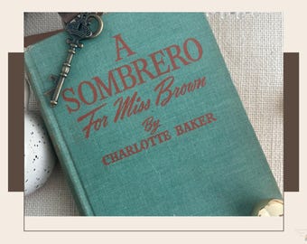 A Sombrero for Miss Brown First Edition 1941 | Charlotte Baker Rare Wartime Mystery | Vintage Mexico Novel