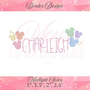 May include: Pink embroidered design with the name "CHARLEIGH" in a whimsical font, flanked by colorful mouse-shaped designs and stars. The text "Border Design" and "Multiple Sizes" are also present. Available in 1", 1.5", 2", and 2.5" sizes.