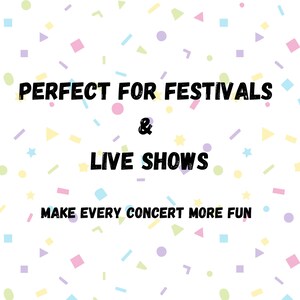 May include: White background with a confetti pattern in pastel colors. Text in black reads "PERFECT FOR FESTIVALS & LIVE SHOWS" and "MAKE EVERY CONCERT MORE FUN". The image is designed to promote events.