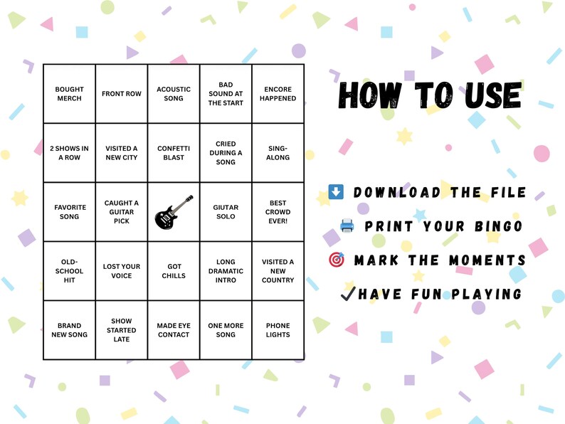 May include: A white bingo card with a grid of phrases related to concerts, including "Bought Merch" and "Guitar Solo." The card also features instructions: "Download the File," "Print Your Bingo," "Mark the Moments," and "Have Fun Playing."