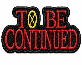 wird fortgesetzt Patch | Anime Meme Aufnäher | Gestickte Jacke Hut Aufnäher zum Aufbügeln