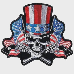 May include: Embroidered patch featuring a skull wearing a red, white, and blue Uncle Sam hat. Two revolvers are crossed below the skull. American flags are on either side of the skull.