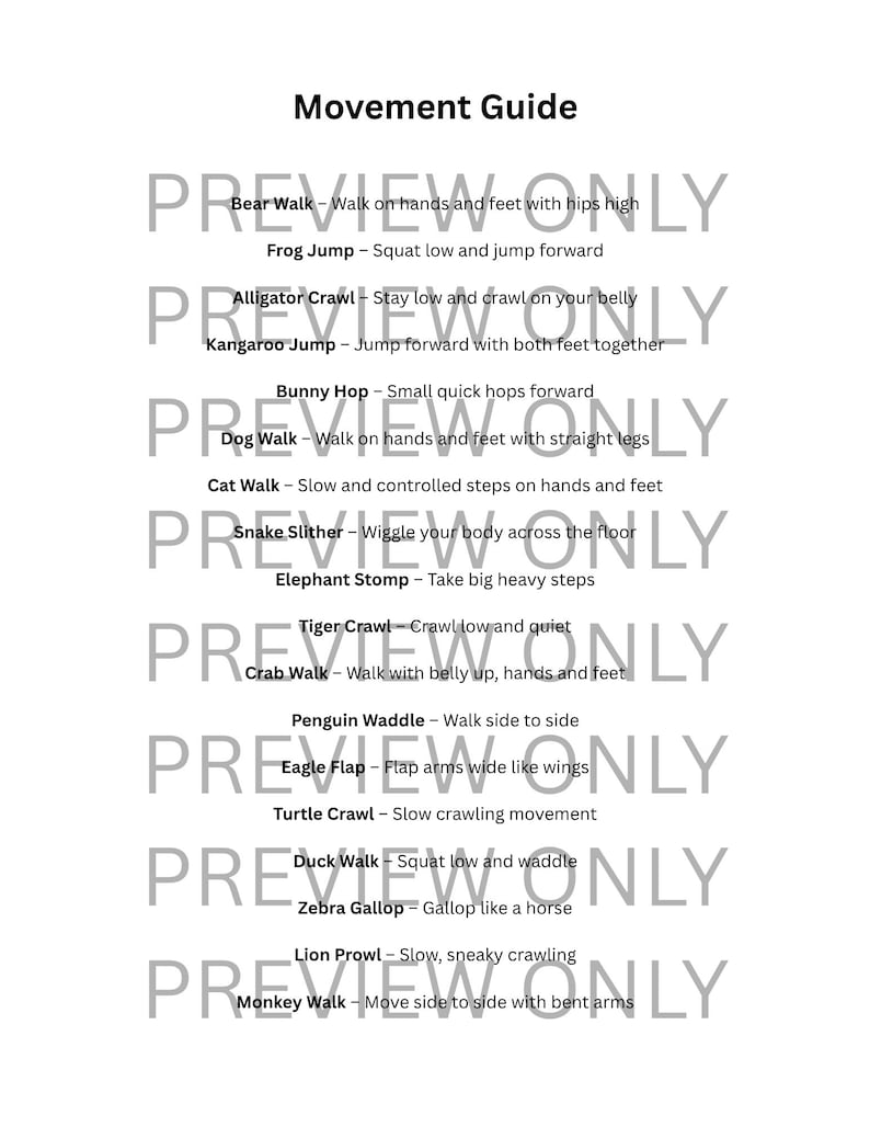 May include: A white sheet of paper with the title "Movement Guide" in black text. The guide lists various exercises, including Bear Walk, Frog Jump, and Alligator Crawl, with descriptions. The words "PREVIEW ONLY" are watermarked across the page.