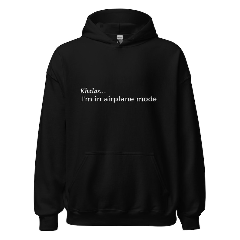 Khalas I’m in Airplane Mode Hoodie | Funny Arabic Hoodie | Burnout Sweatshirt | Arab Girl Streetwear | Cosy Unisex Hoodie