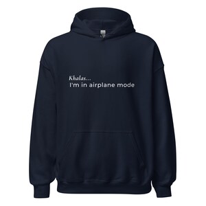 Khalas I’m in Airplane Mode Hoodie | Funny Arabic Hoodie | Burnout Sweatshirt | Arab Girl Streetwear | Cosy Unisex Hoodie