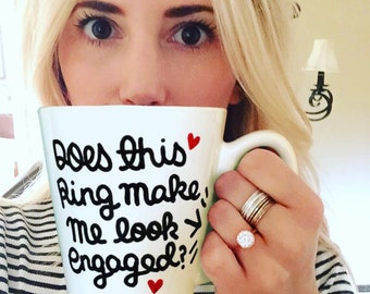 Does this ring make me look engaged mug, Personalized mug, Engagement Gift Mug, Hand painted, Bridal shower gift, Coffee mug