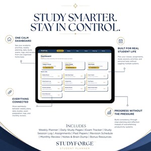 May include: A digital student planner interface displayed on a tablet screen, featuring a dashboard with sections for Today's Focus, Study Streak, and Next Exam. The text reads Study Smarter. Stay In Control. Includes Weekly Planner, Daily Study Pages, Exam Tracker, Study Session Log, Assignments, Past Papers, Revision Schedule, Monthly Review, Notes & Brain Dump, and Bonus Resources.