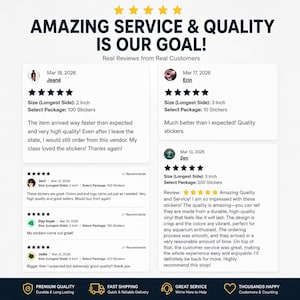May include: Image showcasing customer reviews with a five-star rating system. The text reads "AMAZING SERVICE & QUALITY IS OUR GOAL!" and includes positive feedback about sticker quality and service. The reviews mention sticker sizes of 2 and 3 inches.
