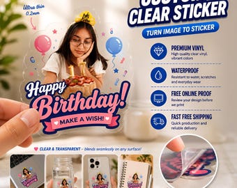 Custom Photos Clear Stickers: Die Cut, Waterproof, Transparent, Birthday Sticker