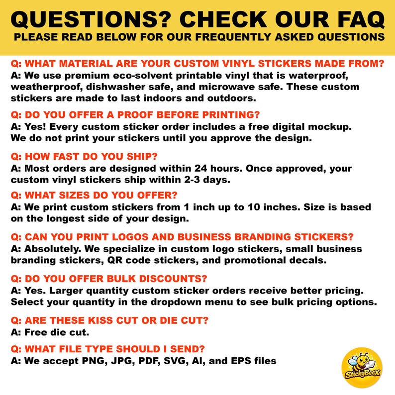 May include: A yellow and white graphic with the text "QUESTIONS? CHECK OUR FAQ" and a list of frequently asked questions about custom vinyl stickers. The questions cover materials, proofs, shipping, sizes (1-10 inches), logos, bulk discounts, and file types.