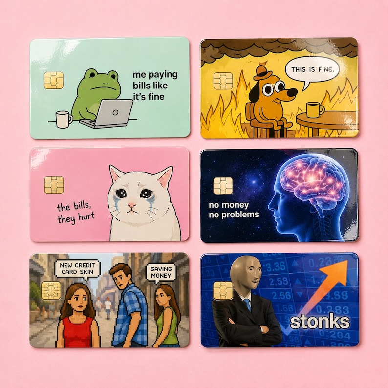 May include: Set of six credit card skins with humorous meme designs. Includes a frog with a laptop, a dog in a burning room, a crying cat, a brain, a couple, and a businessman with the word "stonks".