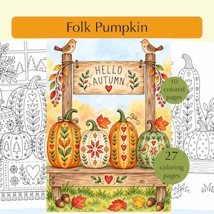 Könnte beinhalten: Eine digitale Malbuchseite mit dem Titel Folk Pumpkin zeigt vier verzierte Kürbisse auf einer Holzbank unter einem Schild mit der Aufschrift HELLO AUTUMN. Die Szene enthält Vögel, Herbstblätter und Eicheln. Zwei Textkreise geben 10 colored pages und 27 coloring pages an.