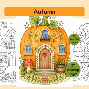 May include: A digital coloring book titled Autumn featuring a central illustration of a pumpkin house with a wooden door, windows, and floral details. The image includes a red mushroom, a wooden barrel, and text stating 10 colored pages and 27 coloring pages.