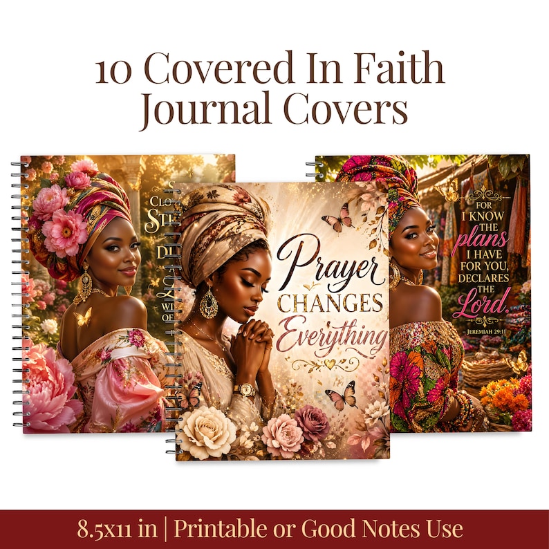 May include: A collection of ten journal covers featuring illustrations of women in colorful head wraps. The journals display inspirational text, including "Prayer Changes Everything" and Bible verses. The journals are 8.5x11 inches and designed for printable or Good Notes use.