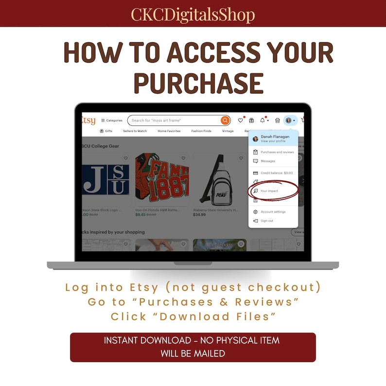 May include: A laptop screen displays an Etsy shop with instructions on how to access a digital purchase. The screen shows a user profile menu with "Purchases and reviews" highlighted. Text at the bottom reads "INSTANT DOWNLOAD - NO PHYSICAL ITEM WILL BE MAILED."