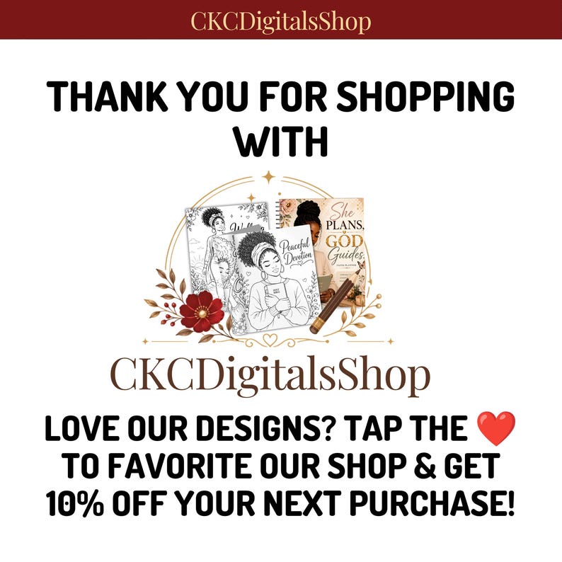 May include: Image features three books with illustrations of Black women, surrounded by floral accents. The text reads "THANK YOU FOR SHOPPING WITH" and "LOVE OUR DESIGNS? TAP THE TO FAVORITE OUR SHOP & GET 10% OFF YOUR NEXT PURCHASE!" The shop name "CKCDigitalsShop" is also displayed.
