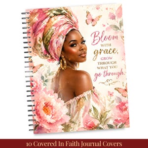 May include: Spiral-bound journal with a watercolor illustration of a woman wearing a head wrap and floral dress. The cover features the text "Bloom with grace, grow through what you go through" and pink butterflies and flowers.