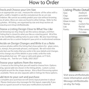 a page showing how to order a custom urn made by vitrifiedstudio on etsy. it has a sample photo with the details described for the sample urn and instructions to contact vitrifiedstudio if you need design assistance for a custom urn
