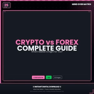 May include: Digital graphic with the text "CRYPTO vs FOREX COMPLETE GUIDE" in pink and white on a black background. The graphic also includes the text "Which Market Is Right for You?" and the words "COMPARISON" and "5 Pages".