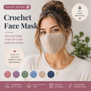 May include: A beige crochet face mask with a textured stitch pattern. The image includes text: Crochet Pattern, PDF Pattern Step-by-Step Instructions, Easy to Follow Perfect for Beginners, Soft Comfy Breathable, Handmade with Love, Soft Cotton Yarn, Machine Washable, Lightweight & Breathable.