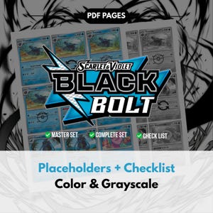 May include: A sheet of trading cards featuring a blue and black logo that reads "SCARLET & VIOLET BLACK BOLT". The sheet includes color and grayscale cards, with text that reads "Placeholders + Checklist" and "Color & Grayscale".