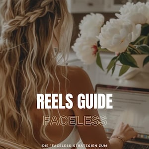 Könnte beinhalten: Bild einer Frau mit langen blonden Haaren, die an einem Laptop arbeitet. Der Text "REELS GUIDE FACELESS" ist auf dem Bild überlagert. Der Text darunter lautet "DIE 'FACELESS-STRATEGIEN ZUM MEISTERN VON INSTAGRAM REELS". Weiße Pfingstrosen in einer Vase.