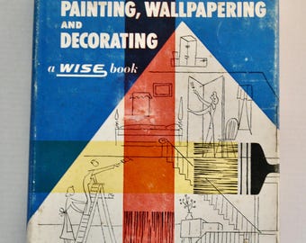 Home Painting Wallpapering Decorating Wise Book 1951 Interior Design Guide