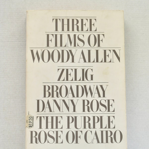 Three Films of Woody Allen Zelig Broadway Danny Rose The Purple Rose of Cairo vintage book 1987 first edition movies cinema screenplay