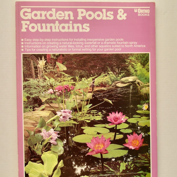 Garden Pools & Fountains Ortho Books 1988 vintage DIY how-to book patio landscape design water features fish ponds waterfalls maintenance