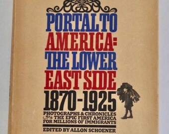 Portal to America: The Lower East Side 1870-1925 Photographs & Chronicles 1967 vintage first edition book design by Herb Lubalin