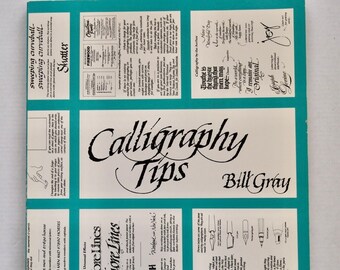 Calligraphy Tips Bill Gray 1989 vintage design book graphic arts typography hand-lettered fonts how-to guide