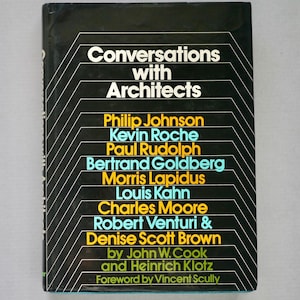 Conversations with Architects vintage book 1973 John W. Cook Heinrich Klotz Philip Johnson Kouis Kahn 20th century modern design interviews