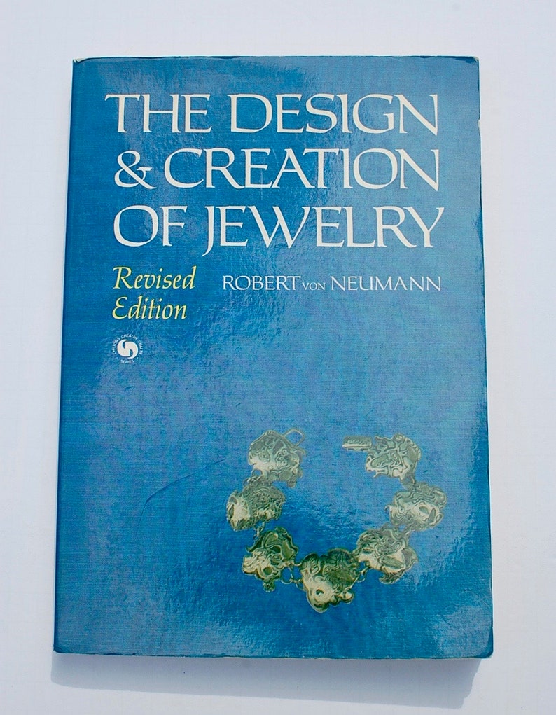 The Design & Creation of Jewelry Robert Von Neumann Revised Edition