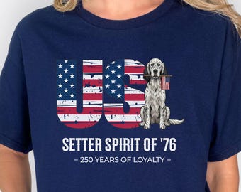 Chemise du 250e anniversaire du Setter anglais, t-shirt drapeau américain patriotique esprit Setter de Llewellin, t-shirt pour chien de chasse des hautes terres de l'Amérique 250 ans des États-Unis