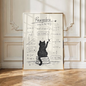 May include: A framed wall art print featuring a black cat sitting on a stack of three books labelled Algebra, Geometry, and Calculus. The background contains handwritten mathematical equations and the text Pawgebra, Solving for Nap Time.