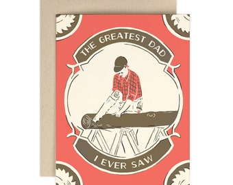 The Greatest Dad I Ever Saw - Greeting Card