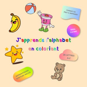 Peut inclure: Illustration colorée avec une banane souriante, un ballon de plage et un personnage de yaourt. Le texte "J'apprends l'alphabet en coloriant" est affiché, ainsi que d'autres éléments textuels. Comprend une étoile, un ours en peluche et un nuage avec le texte "26 LETTRES A-Z".