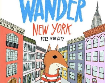 Childrens Picture Book - Wander New York: Fitz in the City - Autographed by Author and Illustrator