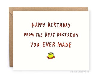 Funny Birthday Card for Boyfriend - Happy Birthday Card for Husband - Wife - Girlfriend - Happy Birthday From Best Decision You Ever Made