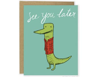 Funny Goodbye Card - See You Later Alligator Card, Pun, Cute Goodbye, Pun Card, Pun Goodbye, Moving, Coworker Leaving Card, Quirky Goodbye