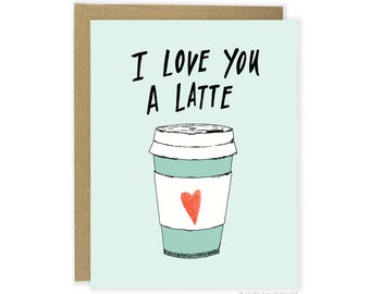 Cute Love Card, Coffee Anniversary Card, Valentines Day Card For Him, Love You A Latte Card, Funny Valentine Card, Pun Love Card, Coffee