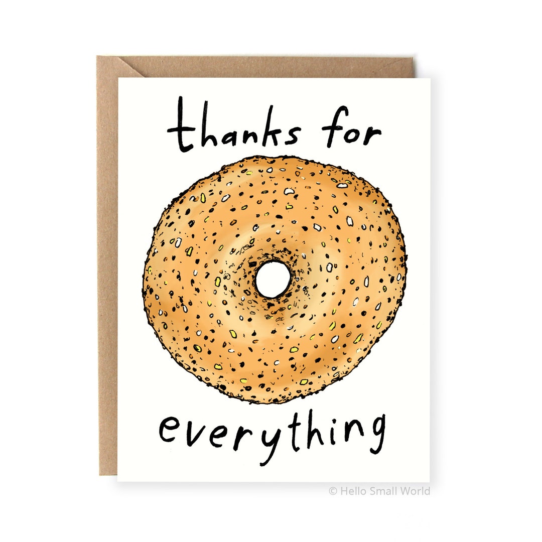 Thanks for Everything Bagel, Funny Thank You Card, Thanks Card for