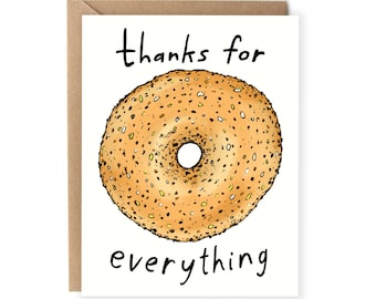 Thanks For Everything Bagel, Funny Thank You Card, Thanks Card For Friend, Boyfriend, Girlfriend, Food Thank You Greeting For Him Her