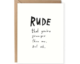 Funny Birthday Card For Boyfriend, Girlfriend, Happy Birthday Card, Snarky, Younger Than Me Birthday Card, For Husband, Him, Her