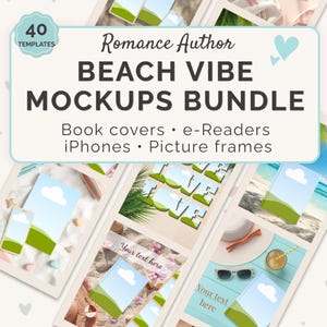 May include: A collection of beach-themed mockups for romance authors. The image displays book covers, e-readers, iPhones, and picture frames with beach scenes. Text includes "Beach Vibe Mockups Bundle" and "40 Templates".