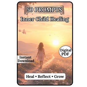 Può includere: Una carta rettangolare con il testo 50 PROMPTS Inner Child Healing in alto, raffigurante una bambina che cammina su un sentiero verso il tramonto. Include il testo Digital PDF, Instant Download e Heal • Reflect • Grow nella parte inferiore.