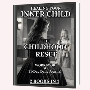 Pode incluir: Capa de livro em tons de cinza com o título "HEALING YOUR INNER CHILD" e "THE CHILDHOOD RESET WORKBOOK & 31-Day Daily Journal 2 BOOKS IN 1." A imagem mostra uma mulher e uma menina num espelho.